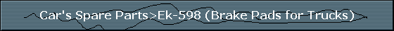 Car's Spare Parts>Ek-598 (Brake Pads for Trucks)