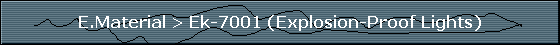 E.Material > Ek-7001 (Explosion-Proof Lights)